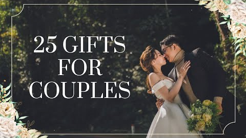 The 25 Best Gifts for Couples on their Anniversary | Couple Gift Ideas | Anniversary Gift Ideas