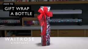 How To Gift Wrap A Bottle | Waitrose
