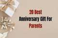 20 Best Anniversary Gift For Parents