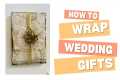 How to beautifully wrap wedding gifts
