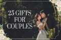 The 25 Best Gifts for Couples on