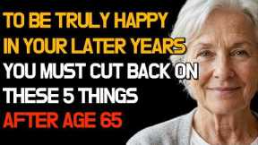 The Surprising Secret of Happy Seniors: 5 Things You Must Let Go Of After 65