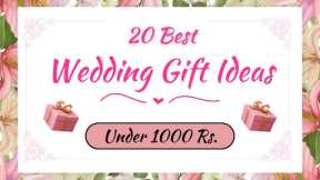 20 Best Marriage Gift Under 1000 in India | Gifts under 1000 Rs | Wedding Gift Ideas Under 1000