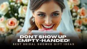 Stop! These Bridal Shower Gifts Are GENIUS 🎁💍