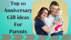 10 Anniversary Gift ideas for Parents | Top 10 gift ideas |