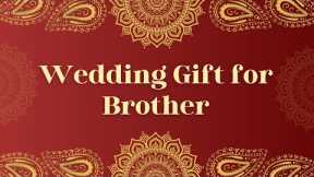 15 Best Wedding Gifts for Your Brother | Marriage Gifts For Brother @MagicGiftLab