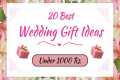 20 Best Marriage Gift Under 1000 in