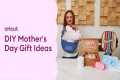 10 DIY Mother’s Day Gifts with Cricut 