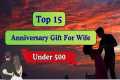 15 Best Anniversary Gifts For Wife