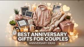 20 Best Anniversary Gifts for Couples ❤️ Romantic & Thoughtful Gift Ideas