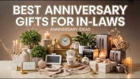 Best Anniversary Gifts for In-Laws 🎁 Thoughtful & Elegant Gift Ideas