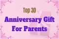 30 Best Anniversary Gift For Parents
