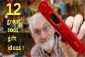 12 Great Tool Gift Ideas ● For Your