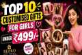Top 10 Customized Gifts for Girls