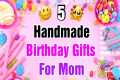 5 Beautiful Handmade Birthday Gift