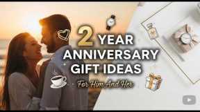 13 Best 2 Year Anniversary Gift Ideas For Him And Her ( Anniversary Gifts)