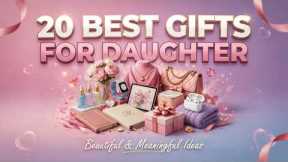 20 Best Gifts for Daughter 🎁 Thoughtful, Beautiful & Meaningful Gift Ideas