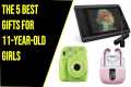 The 5 Best Gifts for 11-Year-Old