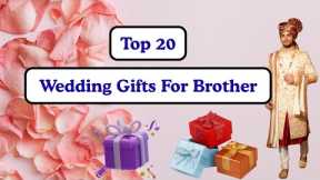 Wedding Gifts for Brother | Best Gift Ideas For Brother | Marriage Gifts For Brother