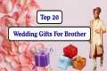 Wedding Gifts for Brother | Best Gift 