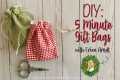 5 Minute Gift Bag // Easy Sewing