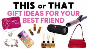 CHOOSE or PASS | Gift Ideas for Your Best Friend 🎁